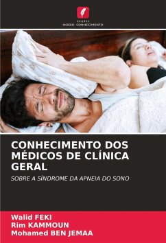 CONHECIMENTO DOS MÉDICOS DE CLÍNICA GERAL - Feki, Walid;KAMMOUN, Rim;Ben Jemaa, Mohamed