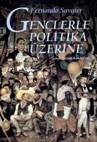 Genclerle Politika Üzerine - Savater, Fernando
