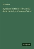 Regulations and list of Fellows of the Statistical Society of London, 1843-44