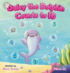 Daisy the Dolphin Counts to 10 - M., Fiona; Smith, Alicia