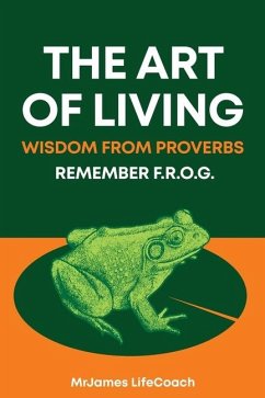 The Art of Living, Wisdom from Proverbs - Lifecoach, Mrjames