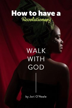 Cover How to Have a Revolutionary Walk With God (eBook, ePUB)