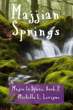 Majjian Springs (Magic to Spare, #2) (eBook, ePUB) - Levigne, Michelle L.