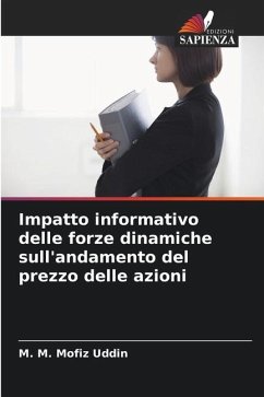 Impatto informativo delle forze dinamiche sull'andamento del prezzo delle azioni - Mofiz Uddin, M. M.