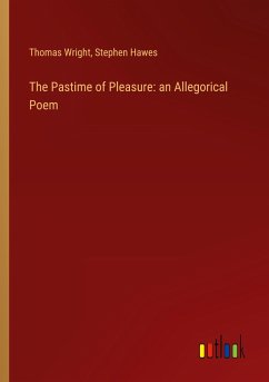 The Pastime of Pleasure: an Allegorical Poem