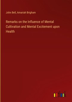 Remarks on the Influence of Mental Cultivation and Mental Excitement upon Health