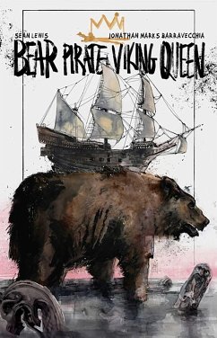 Bear Pirate Viking Queen Volume 1 - Lewis, Sean