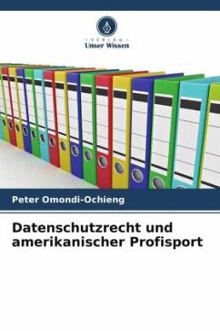 Datenschutzrecht und amerikanischer Profisport - Omondi-Ochieng, Peter