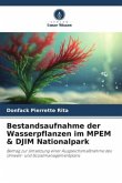 Bestandsaufnahme der Wasserpflanzen im MPEM & DJIM Nationalpark
