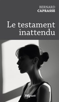 Le testament inattendu (eBook, ePUB) - Caprasse, Bernard