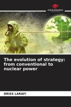 The evolution of strategy: from conventional to nuclear power - LARAFI, DRISS