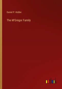 The M'Gregor Family - Kidder, Daniel P.