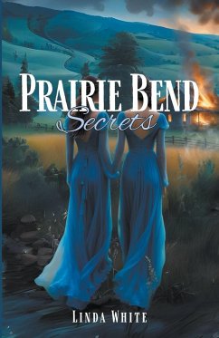 Prairie Bend Secrets - White, Linda