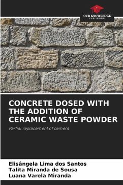 CONCRETE DOSED WITH THE ADDITION OF CERAMIC WASTE POWDER - Lima dos Santos, Elisângela;Miranda de Sousa, Talita;Varela Miranda, Luana