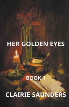 Her golden eyes - Saunders, Clairie Her golden eyes - Saunders, Clairie