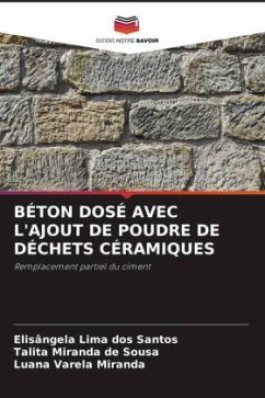 BÉTON DOSÉ AVEC L'AJOUT DE POUDRE DE DÉCHETS CÉRAMIQUES - Lima dos Santos, Elisângela;Miranda de Sousa, Talita;Varela Miranda, Luana