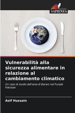 Vulnerabilità alla sicurezza alimentare in relazione al cambiamento climatico - Hussain, Asif