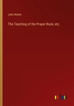 The Teaching of the Prayer Book, etc.