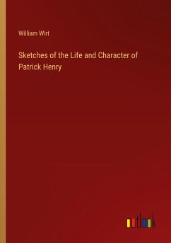 Sketches of the Life and Character of Patrick Henry