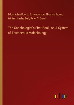 The Conchologist's First Book, or, A System of Testaceous Malachology - Poe, Edgar Allan; Henderson, J. B.; Brown, Thomas; Dall, William Healey; Duval, Peter S.
