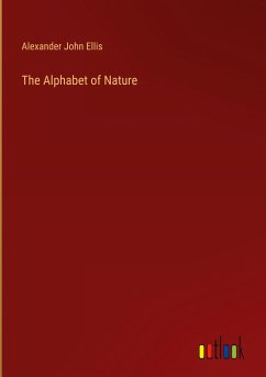 The Alphabet of Nature - Ellis, Alexander John