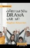 Ögretmenim Drama Var mi