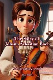 The Story of Johann Sebastian Bach
