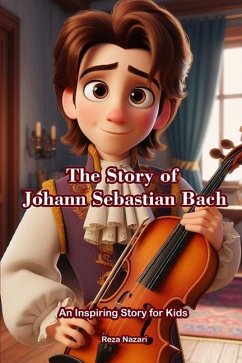 The Story of Johann Sebastian Bach - Nazari, Reza