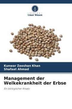 Management der Welkekrankheit der Erbse - Khan, Kunwar Zeeshan;Ahmad, Shafaat