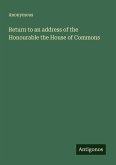 Return to an address of the Honourable the House of Commons