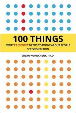 100 Things Every Presenter Needs To Know About People (eBook, ePUB) - Weinschenk, Susan