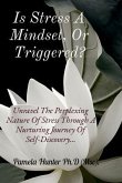 Is Stress A Mindset, Or Triggered? (eBook, ePUB) Is Stress A Mindset, Or Triggered? (eBook, ePUB)