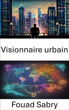 Visionnaire urbain (eBook, ePUB) - Sabry, Fouad