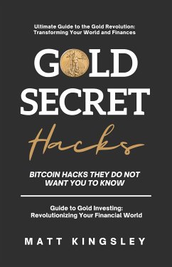 Gold Secret Hacks (eBook, ePUB) - Kingsley, Matt