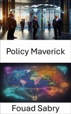 Policy Maverick (eBook, ePUB)