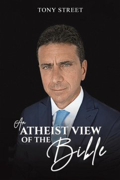 An Atheist View of the Bible - Street, Tony