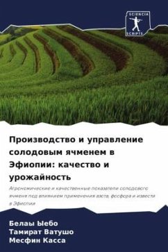 Proizwodstwo i uprawlenie solodowym qchmenem w Jefiopii: kachestwo i urozhajnost' - Yebo, Belay;Vatusho, Tamirat;Kassa, Mesfin