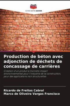 Production de béton avec adjonction de déchets de concassage de carrières - de Freitas Cabral, Ricardo;de Oliveira Vargas Francisco, Marco