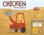 Chicken Operates Equipment