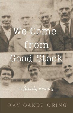 We Come from Good Stock - Oring, Kay Oakes