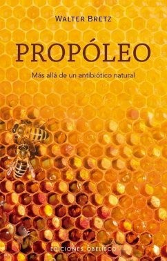 Cover Propoleo. Mas Alla de Un Antibiotico Natural