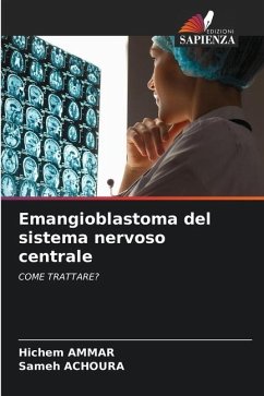 Emangioblastoma del sistema nervoso centrale - AMMAR, Hichem;ACHOURA, Sameh