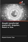 Quadri JavaScript esplorati: Angular, React e Vue