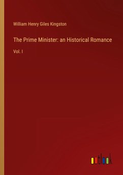 The Prime Minister: an Historical Romance