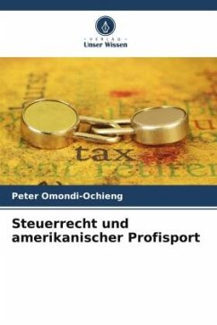 Steuerrecht und amerikanischer Profisport - Omondi-Ochieng, Peter