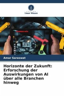 Horizonte der Zukunft: Erforschung der Auswirkungen von AI über alle Branchen hinweg - Saraswat, Amar