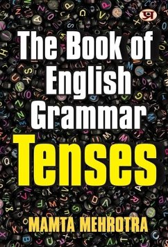 The Book Of English Grammar Tenses A Perfect Book to Improve Your English Communication Skills Mamta Mehrotra - Mehrotra, Mamta