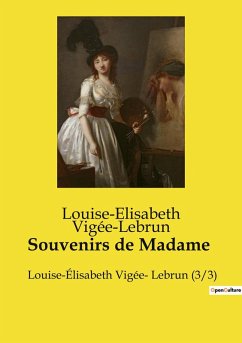 Souvenirs de Madame - Vigée-Lebrun, Louise-Elisabeth