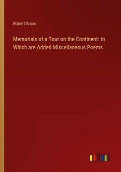 Memorials of a Tour on the Continent: to Which are Added Miscellaneous Poems