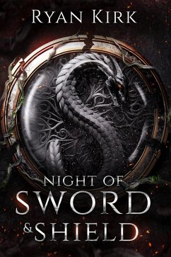 Night of Sword and Shield (Song of the Fallen Swords, #2) (eBook, ePUB) - Kirk, Ryan
